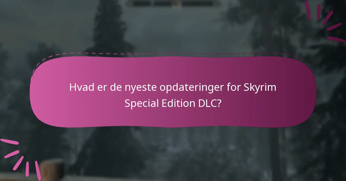 Hvilken version af Skyrim Special Edition kræves for DLC?