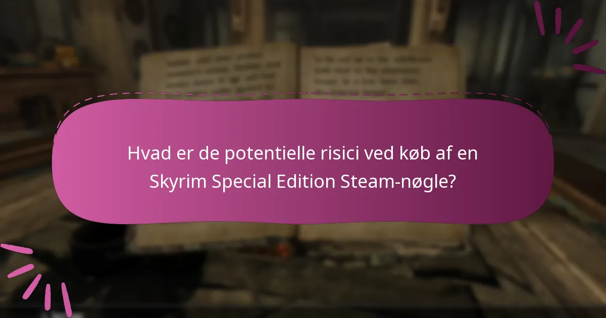 Hvordan kan jeg undgå svindel, når jeg køber en Skyrim Special Edition Steam-nøgle?