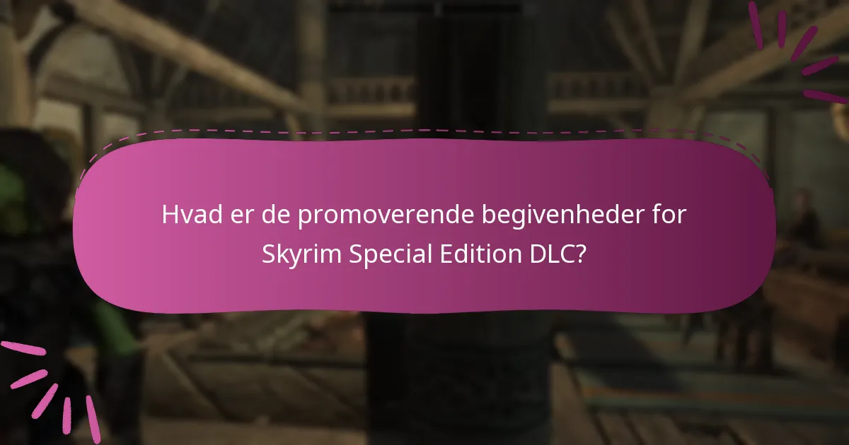 Hvilke sæsonbestemte tilbud er tilgængelige for Skyrim Special Edition DLC?