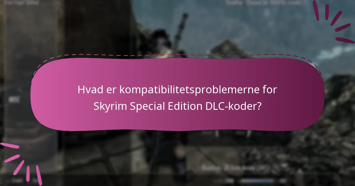 Hvad er de nyeste opdateringer for Skyrim Special Edition DLC?