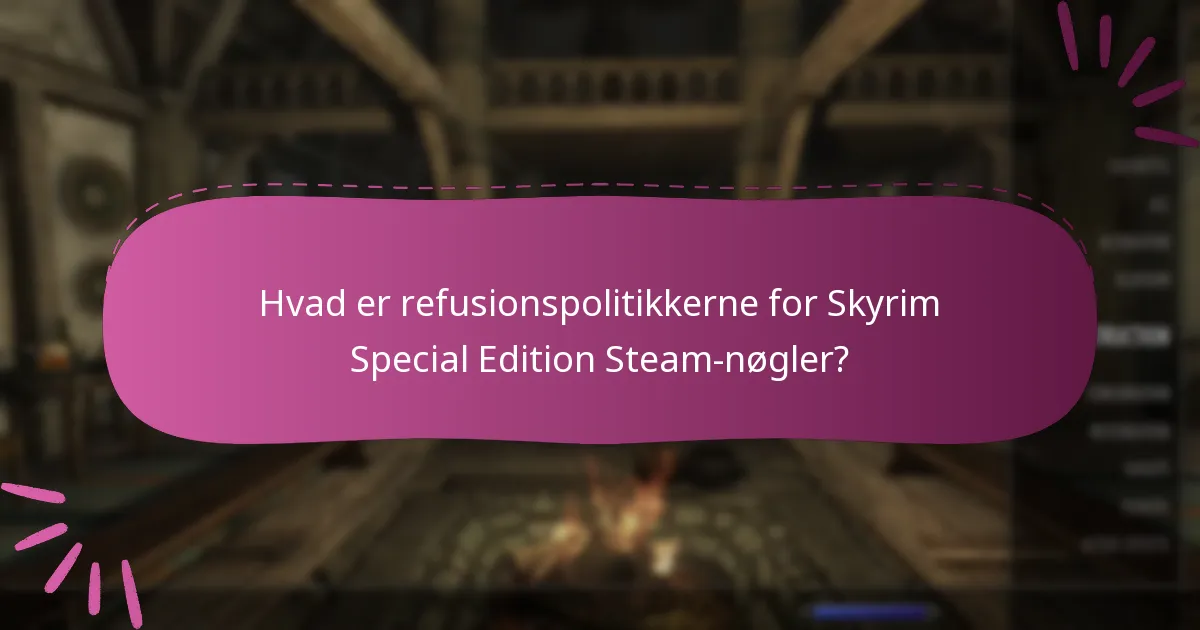 Hvordan kan jeg kontakte support ved problemer med Skyrim Special Edition Steam-nøgler?