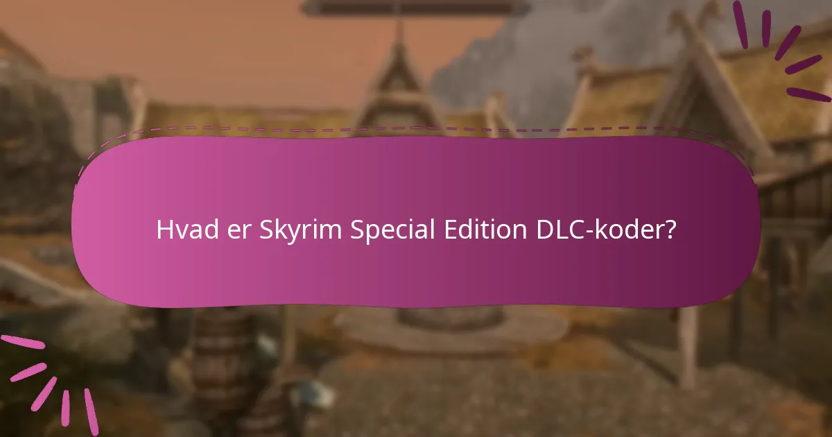 Hvordan kan jeg effektivt håndtere flere Skyrim DLC-koder?
