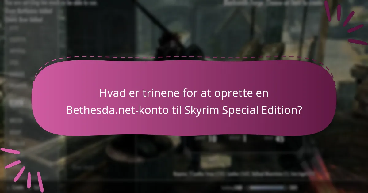 Hvad er verifikationstrinene for en Bethesda.net-konto?