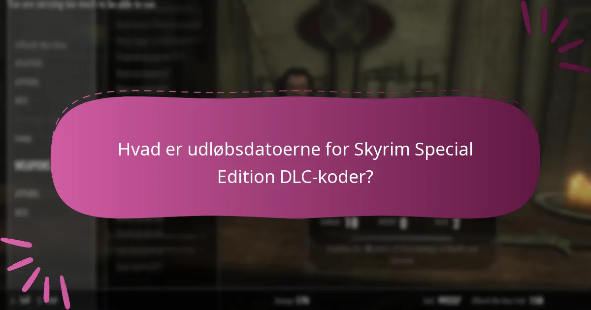 Hvad er indløsningsgrænserne for Skyrim Special Edition DLC-koder?