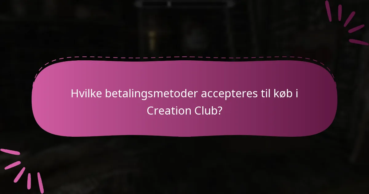 Hvilke betalingsmetoder accepteres til køb i Creation Club?
