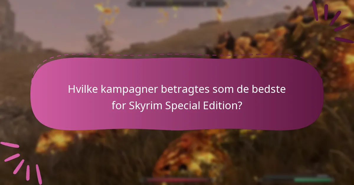 Hvilke kampagner betragtes som de bedste for Skyrim Special Edition?