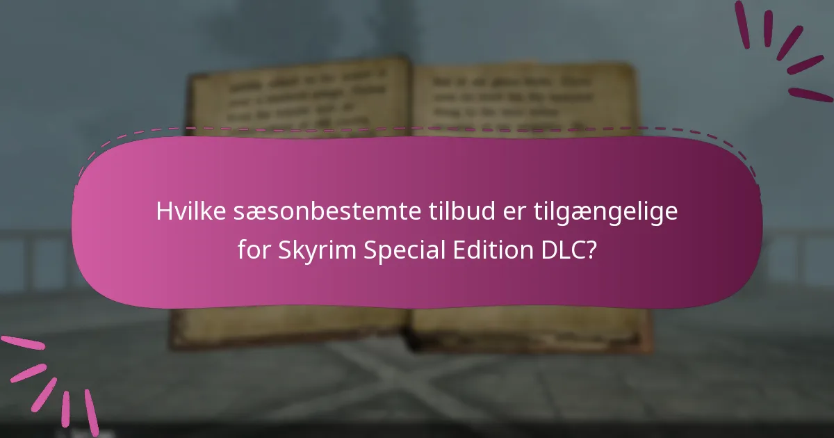 Hvilket bonusindhold følger med Skyrim Special Edition DLC?