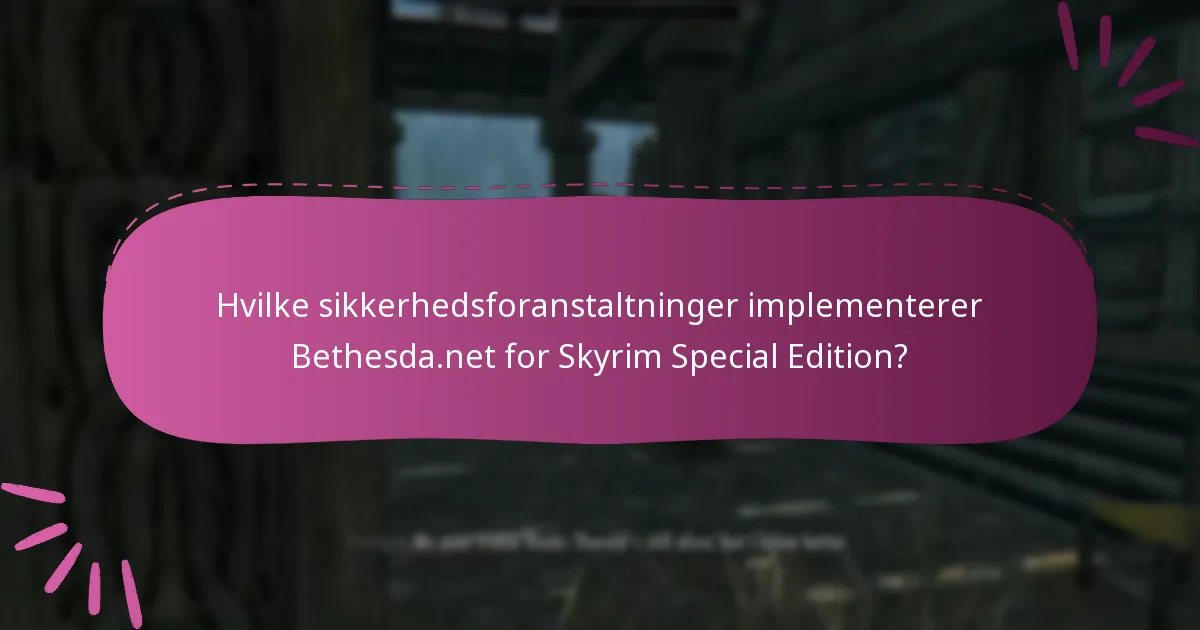 Hvordan kan brugere sikre sikre transaktioner på Bethesda.net?