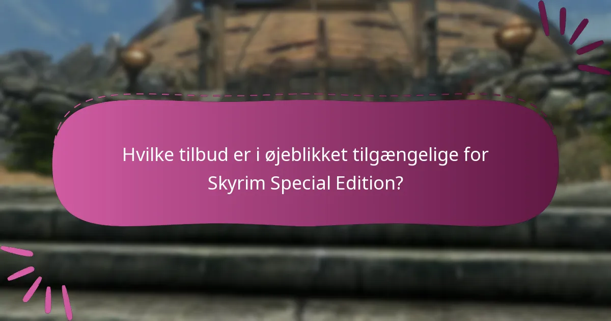 Hvor kan jeg finde support til Skyrim Special Edition-tilbud?