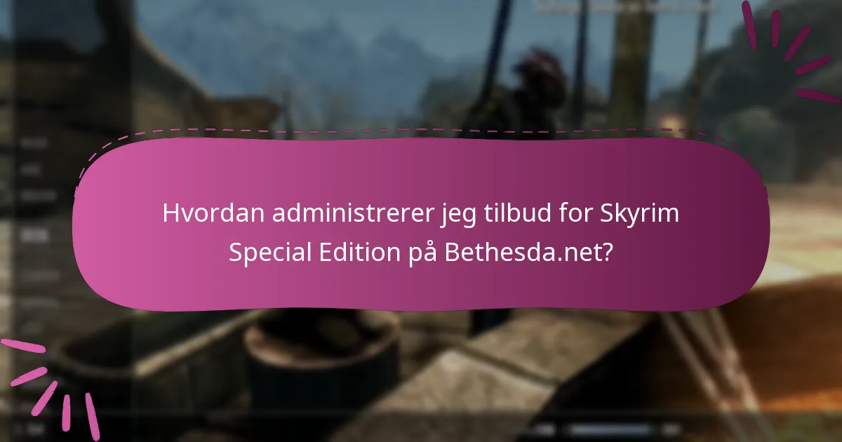 Hvilke aktuelle kampagner er tilgængelige for Skyrim Special Edition?