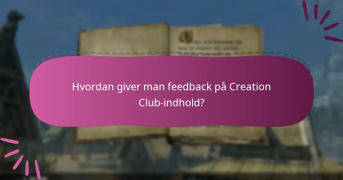 Hvordan giver man feedback på Creation Club-indhold?