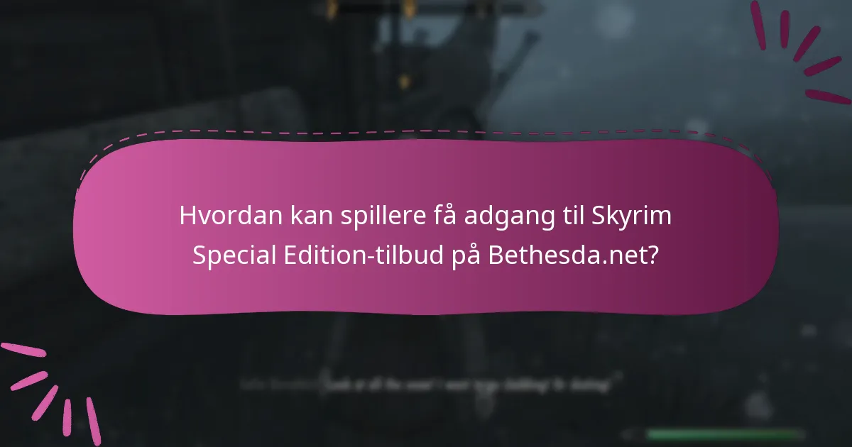 Hvordan sammenlignes de nuværende Skyrim-tilbud med tidligere tilbud?